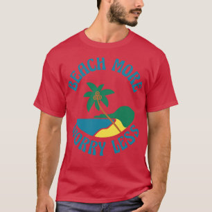 Beach More Worry Less Fun Summer Beach Sand Surf Q T-Shirt