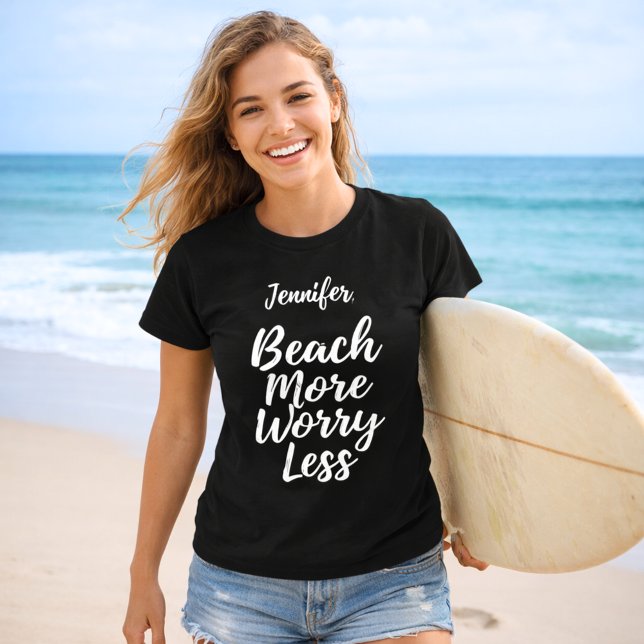 Beach more worry less quote name black T-Shirt (Creator Uploaded)