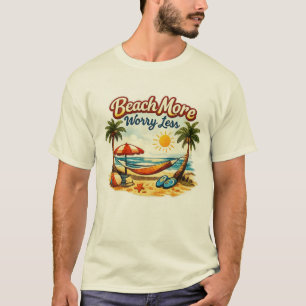 BEACH MORE WORRY LESS T-Shirt