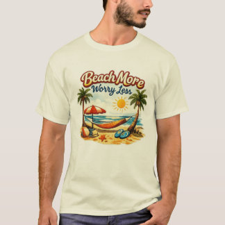 BEACH MORE WORRY LESS T-Shirt