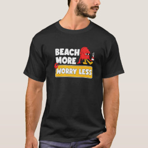 Beach More Worry Less Vacation Summer Vibes 2 T-Shirt
