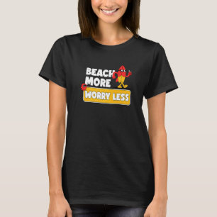 Beach More Worry Less  Vacation Summer Vibes  3 T-Shirt