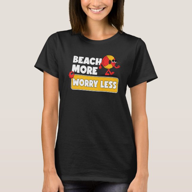 Beach More Worry Less  Vacation Summer Vibes  7 T-Shirt (Front)
