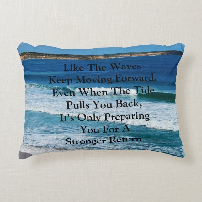 Beach Motivation Quote: Like The Waves Keep Moving Decorative Cushion (Front)