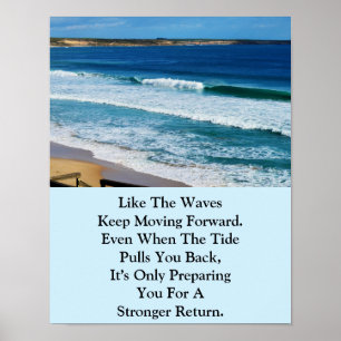 Beach Motivation Quote: Like The Waves Keep Moving Poster