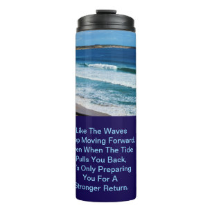 Beach Motivation Quote: Like The Waves Keep Moving Thermal Tumbler