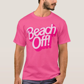 Beach Off T-Shirt