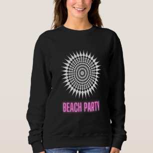 Beach Party Fun Time Vacation Summer 4 Sweatshirt
