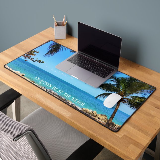 Beach Photo I'd Rather Be At The Beach Desk Mat (Office 2)
