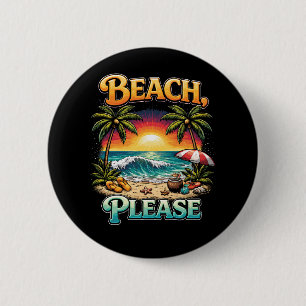 Beach, Please 6 Cm Round Badge