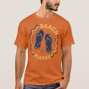 Beach Please Fun Summer Flip Flop Badge 2 T-Shirt