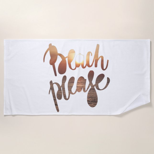 BEACH PLEASE, Fun Typography Quote Beach Towel (Front)
