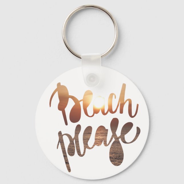 BEACH PLEASE | Fun Typography & Quote Button Key Ring (Front)