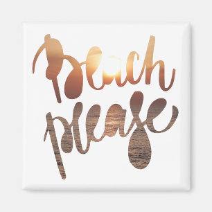 BEACH PLEASE Fun Typography & Quote Magnet