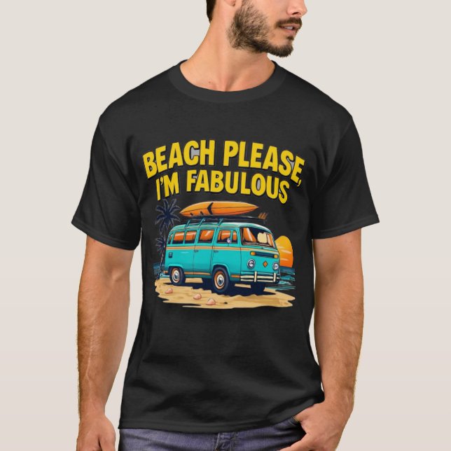 Beach Please – Funny & Fabulous Summer Saying T-Shirt (Front)