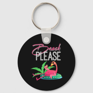 Beach Please, Funny Mens & Womens Tee For Flam Key Ring