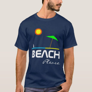 Beach Please Funny one-of-a-kind customisable T-Shirt