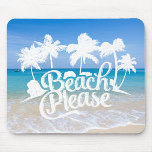 Beach Please Funny Quote Mousepad