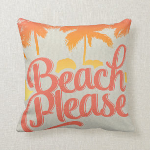 Beach Please Funny Quote Pillow