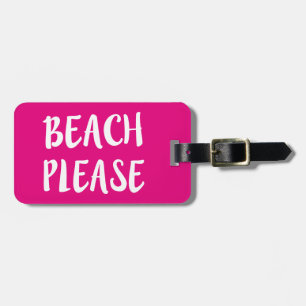 Beach Please funny saying luggage tag