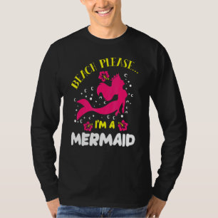Beach Please Im A Mermaid Ocean Fish Tail Sea Myth T-Shirt