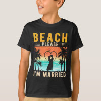 Beach Please I'm Married Funny Bride And Groom Bac