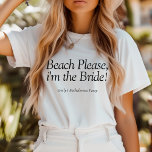 Beach Please I'm The Bridel Quote Bachelorette Tri-Blend Shirt<br><div class="desc">Beach Please I'm The Bridel Quote Bachelorette T-Shirt</div>