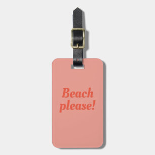 Beach please - luggage tag
