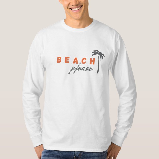 beach please. palm tree. Long Sleeved T-Shirt (Front)