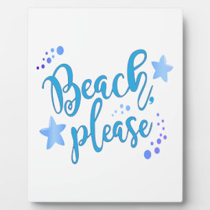 Beach Please Plaque
