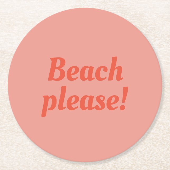 Beach please  -  round paper coaster (Front)
