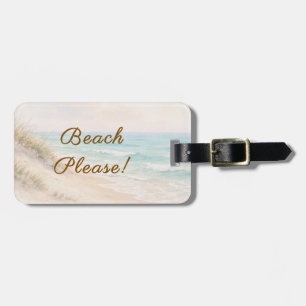 Beach please sea ocean vacation luggage tag