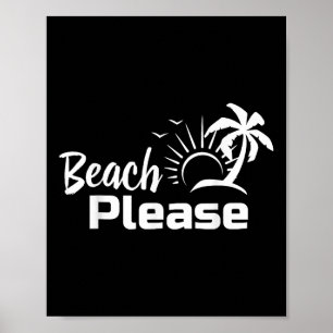 Beach Please Summer Beach Trip Shirt  Poster