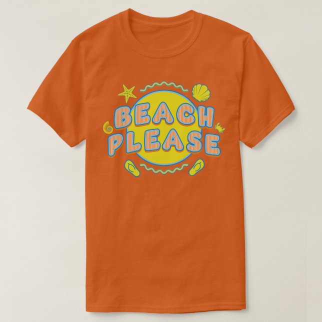 Beach Please Summer Vacation T-Shirt (Design Front)