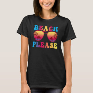 Beach Please Sunglasses Hawaii Beach Hello Summer  T-Shirt