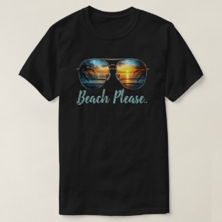 Beach Please T-Shirt