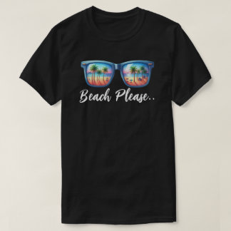 Beach Please T-Shirt