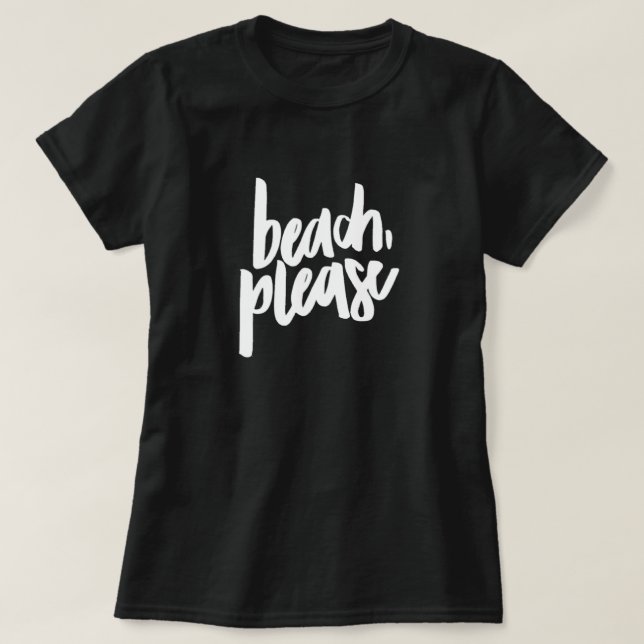 Beach Please T-Shirt (Design Front)