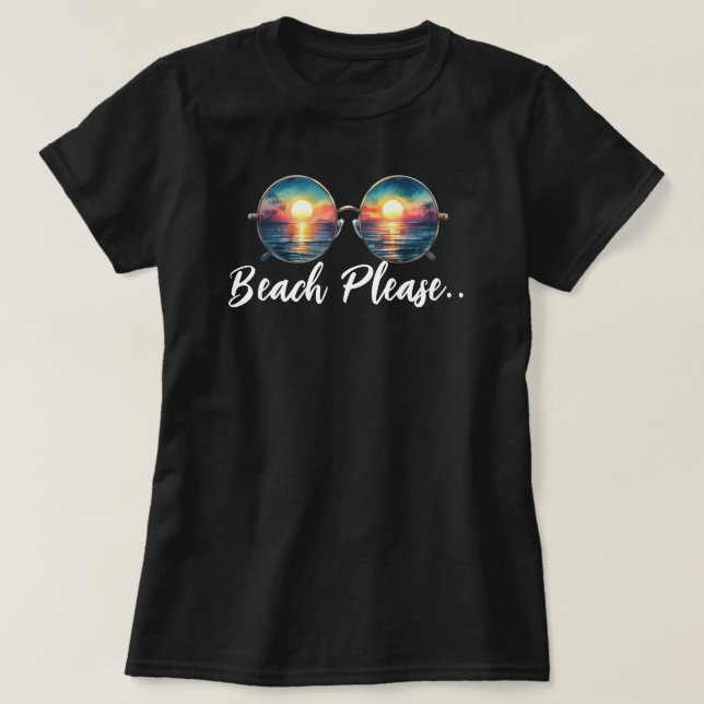 Beach Please T-Shirt (Design Front)