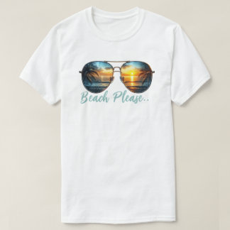 Beach Please T-Shirt