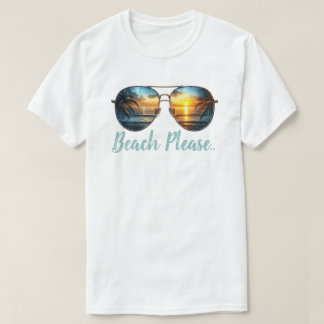 Beach Please T-Shirt
