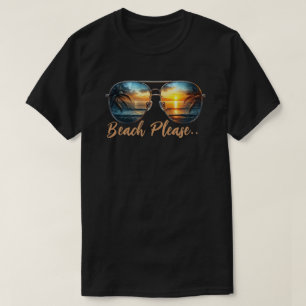 Beach Please T-Shirt
