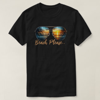 Beach Please T-Shirt