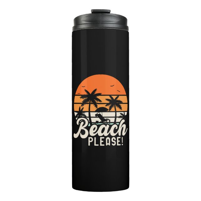 Beach Please Thermal Tumbler (Front)