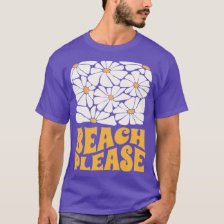Beach Please TShirt