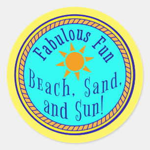 BEACH, SAND, AND SUN! FABULOUS FUN SUNNY GIFT CLASSIC ROUND STICKER
