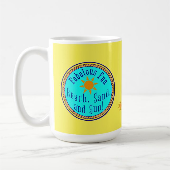 BEACH, SAND, AND SUN!  FABULOUS FUN SUNNY GIFT MUG (Left)