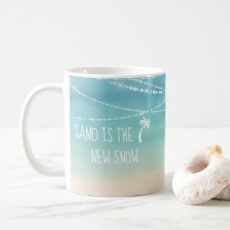 Beach Sand is the New Snow Florida Winter Coffee Mug