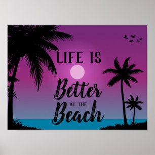 Beach Silhouette Life is Better at the Beach Poster