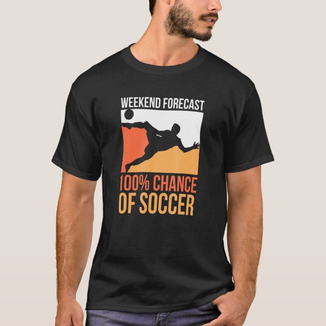 Beach Soccer Weekend Forecast L 100 Football L Bea T-Shirt (Front)